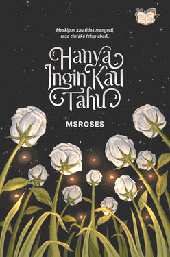 Cover for &quot;Hanya Ingin Kau Tahu&quot; written by Msroses, published by Ink Loaf, 2025